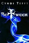 Between by Cyndi Tefft Between by Cyndi Tefft