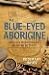 The Blue-Eyed Aborigine