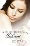 A Little Bit of Blackmail by R.C. Bonitz
