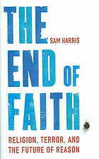 The End of Faith: Religion, Terror and the Future of Reason