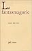 La fantasmagorie. Essai sur l'optique fantastique by Max Milner