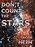 Don't Count the Stars: A Short Story of Life on the Edge of the Universe