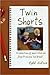 Twin Shorts: A collection of Short Stories from Priscilla the Great