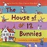 The House of 12 Bunnies by Caroline Stills