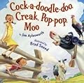 Cock-a-doodle-doo, Creak, Pop-pop, Moo