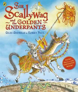 Sir Scallywag and the Golden Underpants (Paperback)
