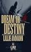 Dream or Destiny