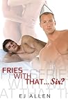 Fries With That...Sir? by E.J. Allen