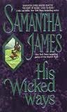 His Wicked Ways by Samantha James His Wicked Ways by Samantha James