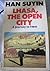 Lhasa, the Open City by Han Suyin