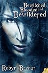 Bewitched, Blooded and Bewildered