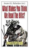 What Makes You Think We Read the Bills?