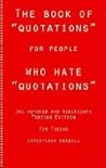 The Book of "Quotations" for People Who Hate "Quotations" The Book of "Quotations" for People Who Hate "Quotations"