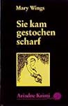 Sie kam gestochen...