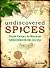 Undiscovered Spices