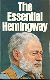 The Essential Hemingway by Ernest Hemingway