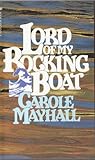 Lord of My Rocking Boat (A Navigator Book) Lord of My Rocking Boat (A Navigator Book)