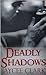 Deadly Shadows (Deadly, #1)