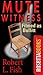Mute Witness