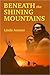 Beneath The Shining Mountains by Linda Acaster