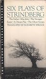 Six Plays of Strindberg: The Father / Miss Julie / The Stronger / Easter / A Dream Play / The Ghost Sonata Six Plays of Strindberg: The Father / Miss Julie / The Stronger / Easter / A Dream Play / The Ghost Sonata