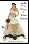 With This Ring, I Thee Dread by Ruth Ann Nordin