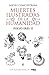 Muertes ilustradas de la humanidad (Polvo eres, #2)