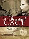 A Beautiful Cage by Alyson Reuben