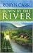 Down by the River by Robyn Carr Down by the River by Robyn Carr