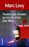 Toutes ces choses qu'on ne s'est pas dites by Marc Levy