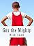 Gus the Mighty: Superhero in the Seventh Grade