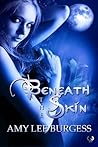 Beneath The Skin by Amy Lee Burgess