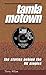 Tamla Motown : The Stories ...