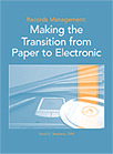 Records Management : Making the Transition from Paper to Electronic