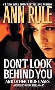 Don't Look Behind You and Other True Cases (Crime Files, #15)