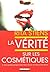 La vérité sur les cosmétiques