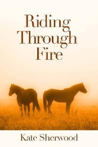 Riding Through Fire (Dark Horse, #1.3)