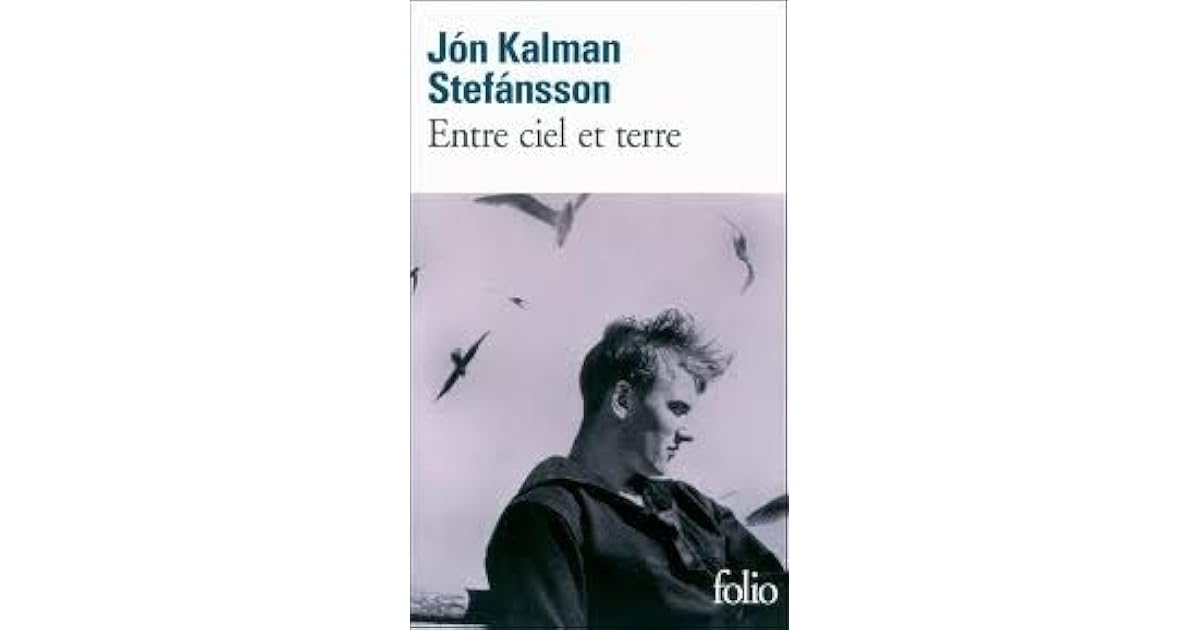 Jón Kalman Stefánsson Entre Ciel Et Terre Entre ciel et terre by Jón Kalman Stefánsson