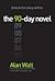The 90-Day Novel: Unlock th...