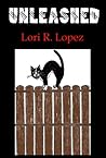 Unleashed by Lori R. Lopez