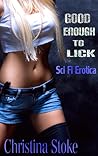 Good Enough to Lick Good Enough to Lick