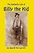 The Authentic Life of Billy the Kid by Pat F. Garrett