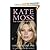 Kate Moss: The Complete Picture