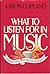 What to Listen for in Music