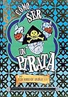 Cómo ser un pirata by Cressida Cowell Cómo ser un pirata by Cressida Cowell
