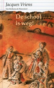 De school is weg! (Hardcover)