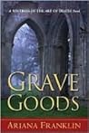 Grave Goods by Ariana Franklin