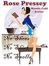 No Shoes, No Shirt, No Spells by Rose Pressey Betancourt