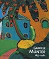 Gabriele Münter: 1877-1962. Retrospektive Gabriele Münter: 1877-1962. Retrospektive