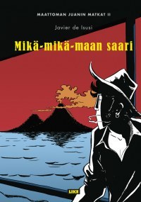 Mikä-mikä-maan saari (Maattoman Juanin matkat 2)